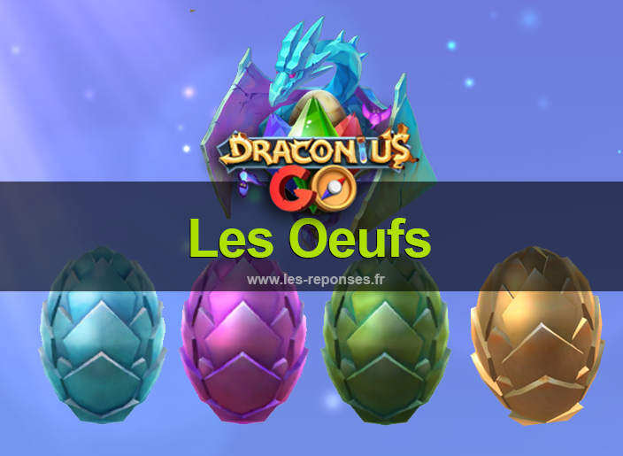 tutorial oeufs Draconius Go