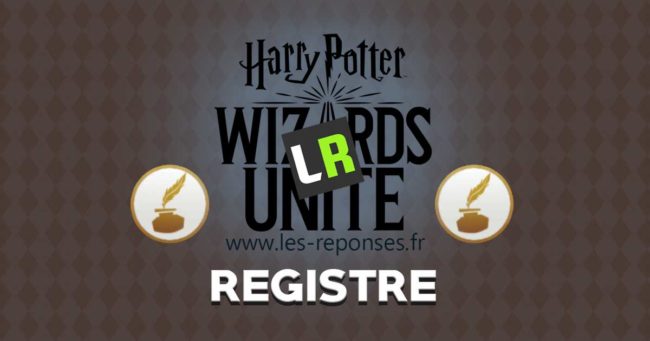 tout savoir sur le registre d'Harry Potter Wizards Unite