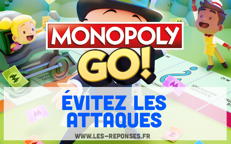 comment empecher les attaque sur Monopoly Go ?